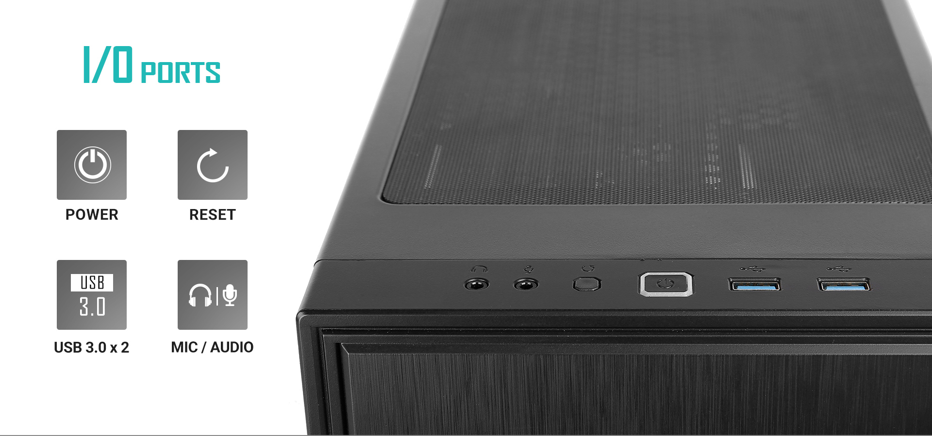 Top of the Antec Case Facing Forward, Angled Down Slightly, with text and graphics indicating: I/O Ports = POWER, RESET, TWO USB 3.0 PORTS, MIC/AUDIO JACKS