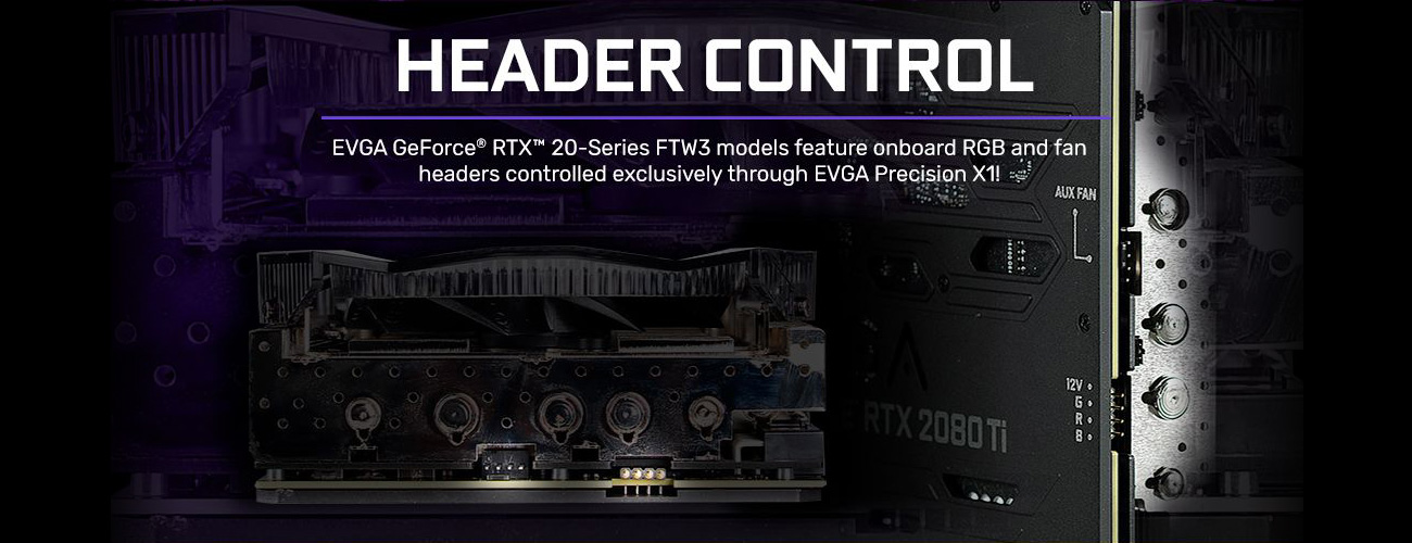Header Control banner showing the board's circuitry and text that reads: EVGA GeForce RTX 20-Series FTW3 models feature onboard RGB and fan headers controlled exclusively through EVGA Precision X1!