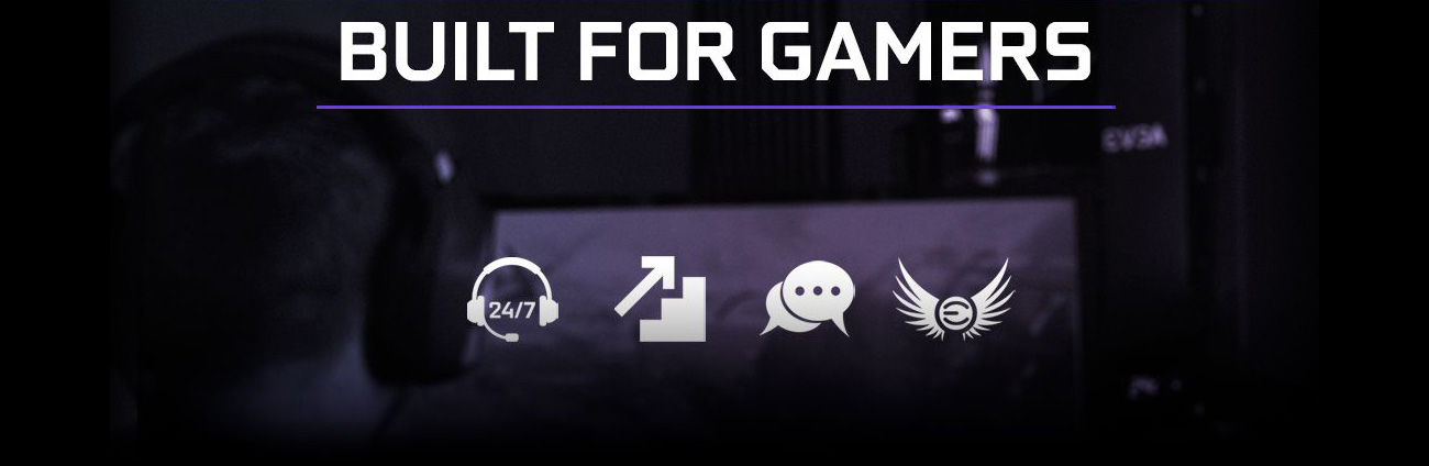 BUILT For Gamers text with 24/7 chat support, forums, Step-up program and E with wings logos