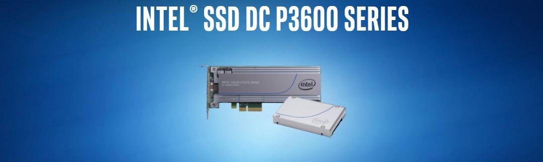 Intel SSD DC Family P3600 for PCIe Series banner showing the products facing forward and angled to the left