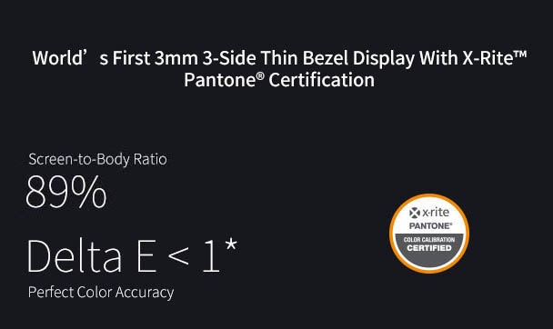 X-rite logo and texts says: World's First 3mm 3-Side Thin Bezel Display With X-Rite Pantone Certification.