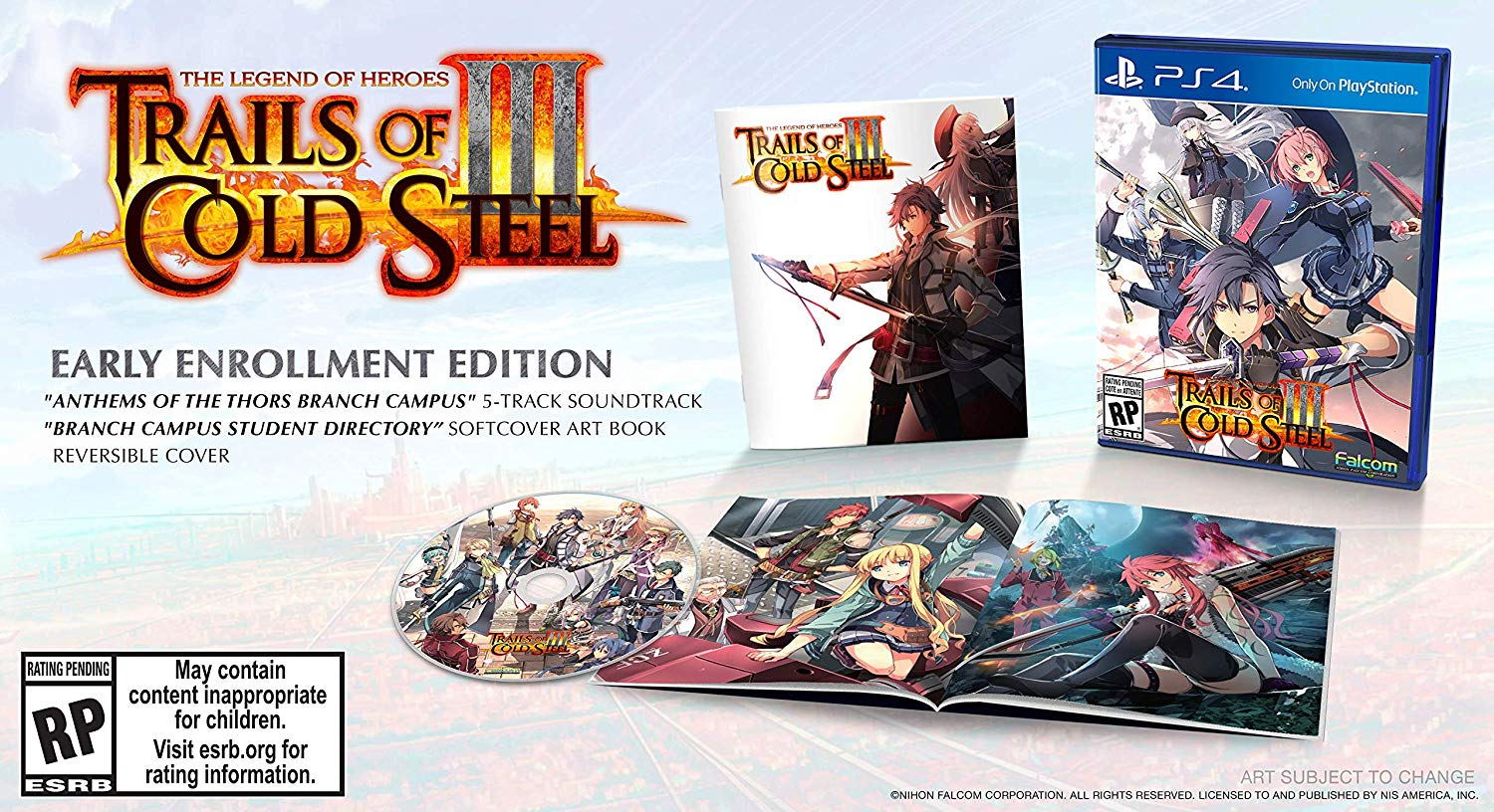 The Legend of Heroes Trails of Cold Steel III Ad Showing the Artbook, PS4 Game Box, Soundtrack CD and the RP for Rating Pending ESRB Rating Badge with text that reads: May contain content inappropriate for children. Visit esrb.org for rating information. EARLY ENROLLMENT EDITION - ANTHEMS OF THE THORS BRANCH CAMPUS 5-TRACK SOUNDTRACK, BRANCH CAMPUS STUDENT DIRECTORY SOFTCOVER ART BOOK REVERSIBLE COVER