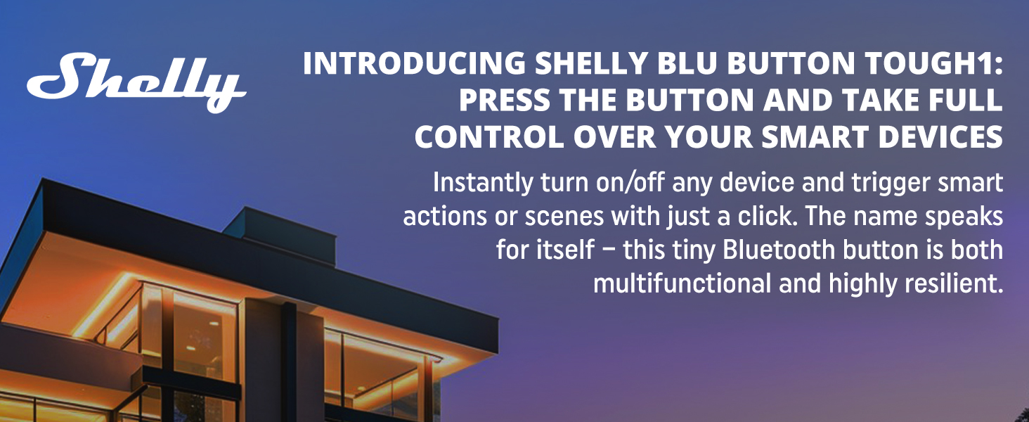 Shelly BLU Button Tough - Take full control over your smart devices