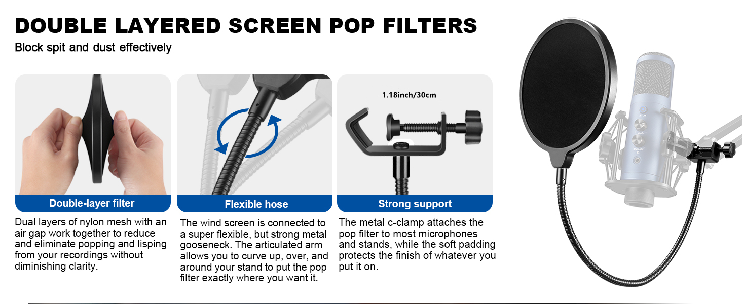 Double Layered Screen Pop Filters: The first screen blocks air blasts as any pop filter normally wou