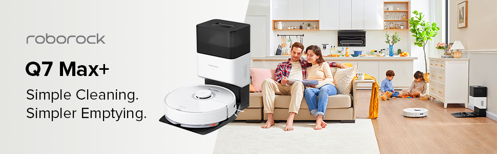 Simple Cleaning. Simpler Emptying. Roborock Q7 Max+ combines a wide range of effective robot vacuum