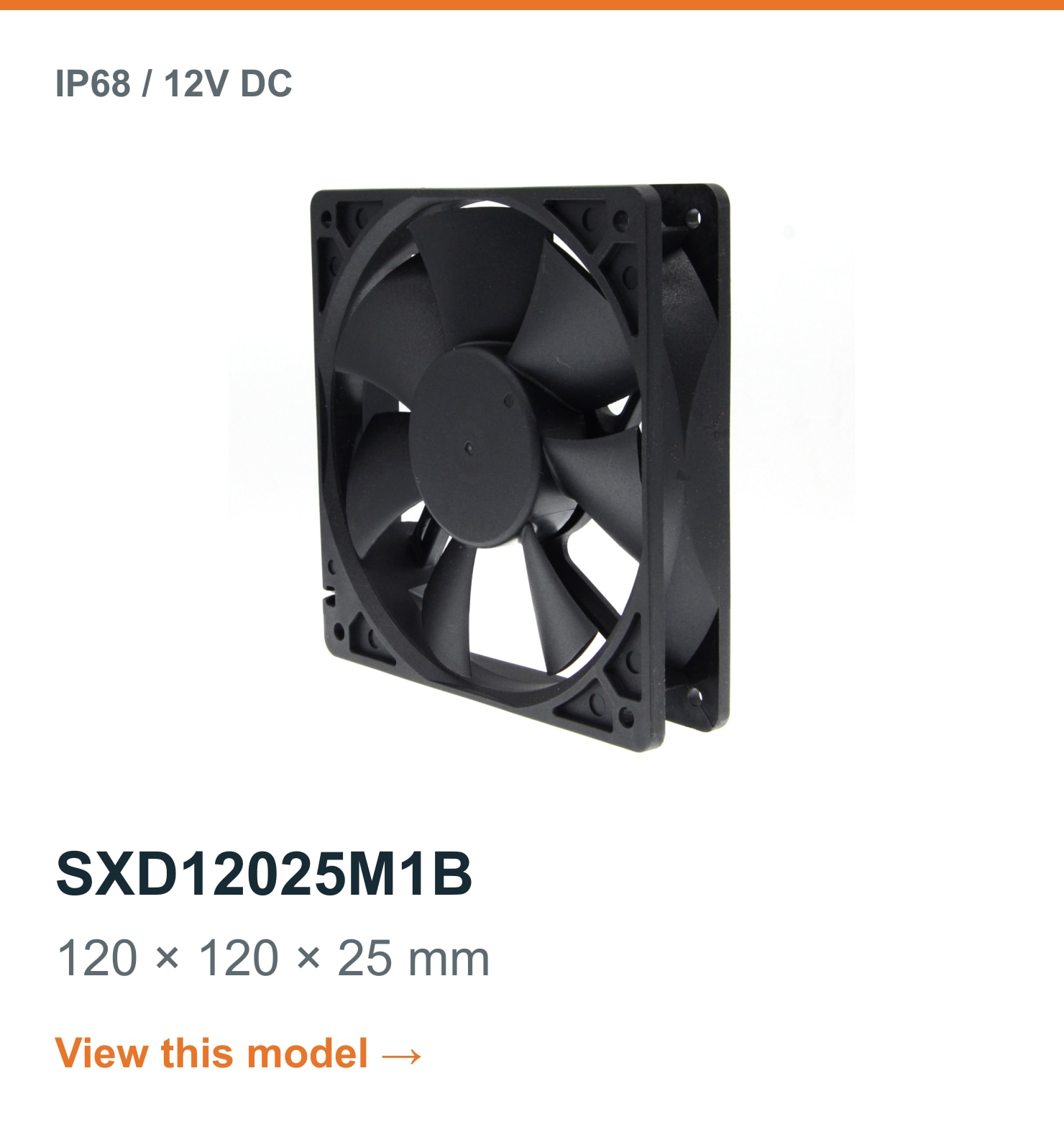SXD12025M1B IP68 waterproof fan, 120 × 120 × 25 mm, 12V DC. View this model.