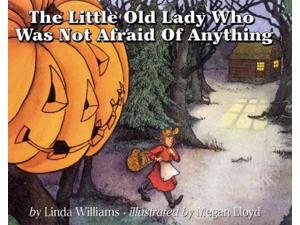 The Little Old Lady Who Was Not Afraid of Anything Reprint Williams, Linda/ Lloyd, Megan (Illustrator) The Little Old Lady Who Was Not Afraid of Anything Reprint Williams, Linda/ Lloyd, Megan (Illustrator)