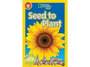Seed to Plant National Geographic Readers Rattini, Kristin Baird Seed to Plant National Geographic Readers Rattini, Kristin Baird