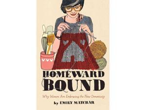 Homeward Bound Matchar, Emily Homeward Bound Matchar, Emily