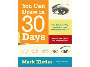 You Can Draw in 30 Days CSM Kistler, Mark You Can Draw in 30 Days CSM Kistler, Mark
