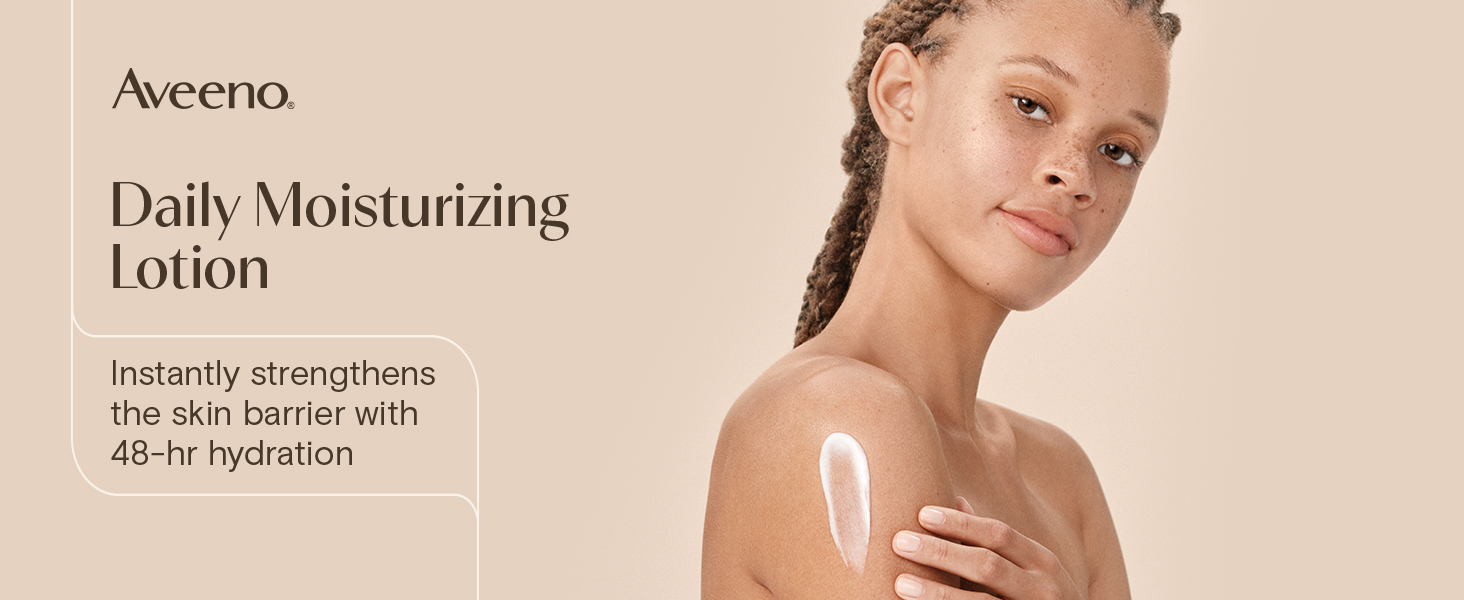 Aveeno Daily Moisturizing Lotion, instantly strengthens the skin barrier with 48-h hydration