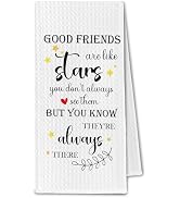 ChissNook Friendship Gifts Kitchen Towel, Good Friends are Like Stars Towels for Kitchen Decorati...