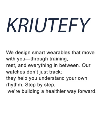 Text reads: 'KRIUTEFY. We design smart wearables that move with you—through training, commuting, and daily activities. Our watches don't just track, they help you understand your own rhythm.' Simple black text on white background.