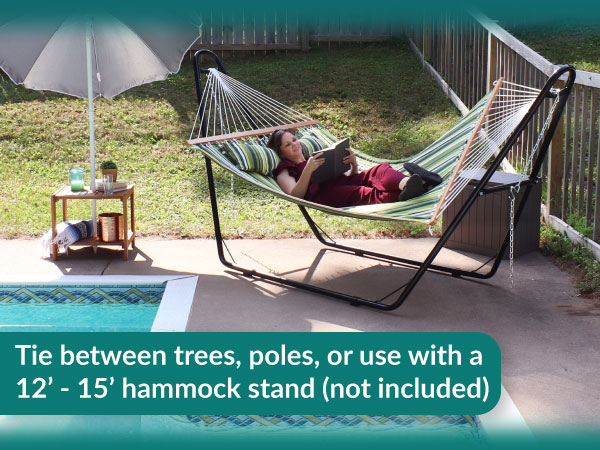tie between trees poles or use with a 12 to 15 foot hammock stand not included