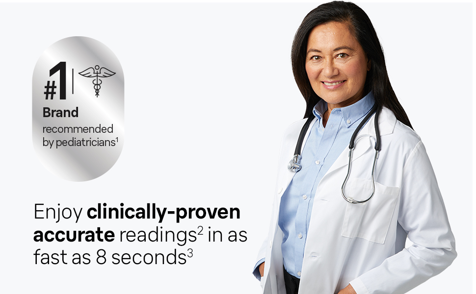 #1 brand recommended by pediatricians. Thermometer with clinically proven accuracy