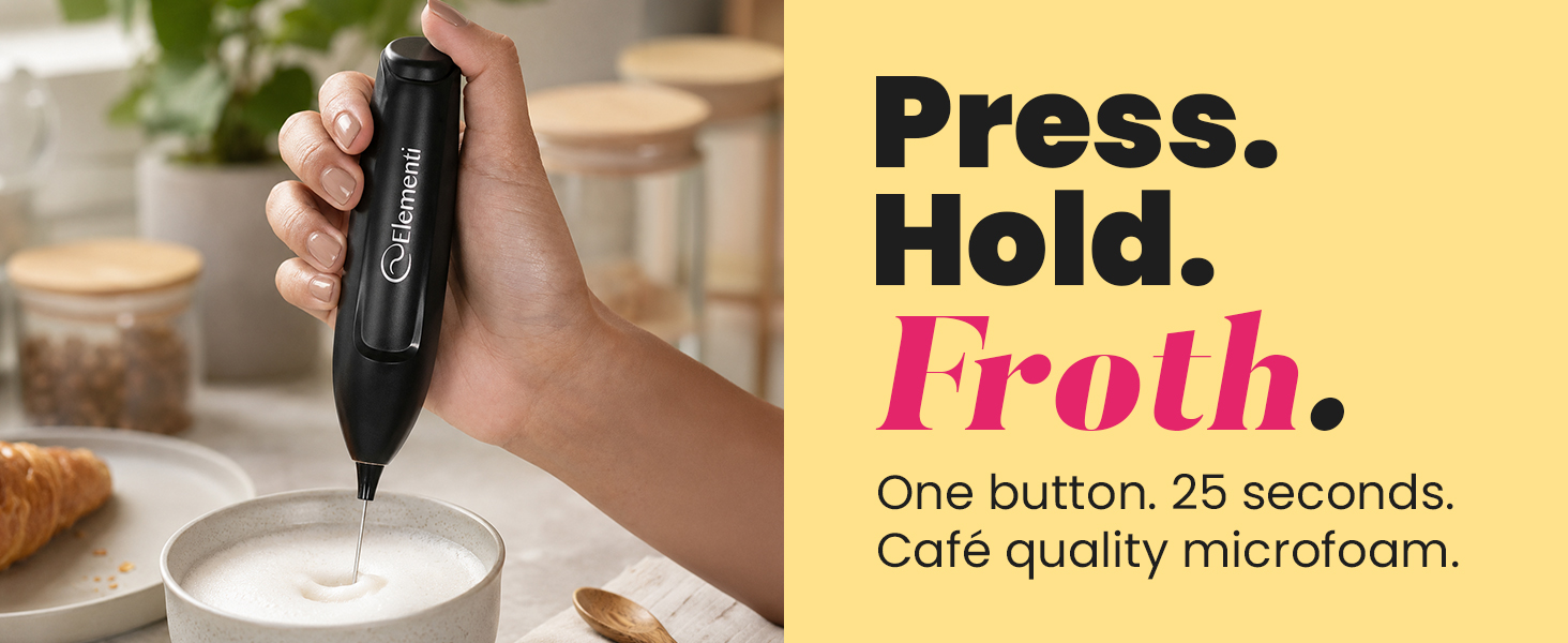 Press hold froth with one button