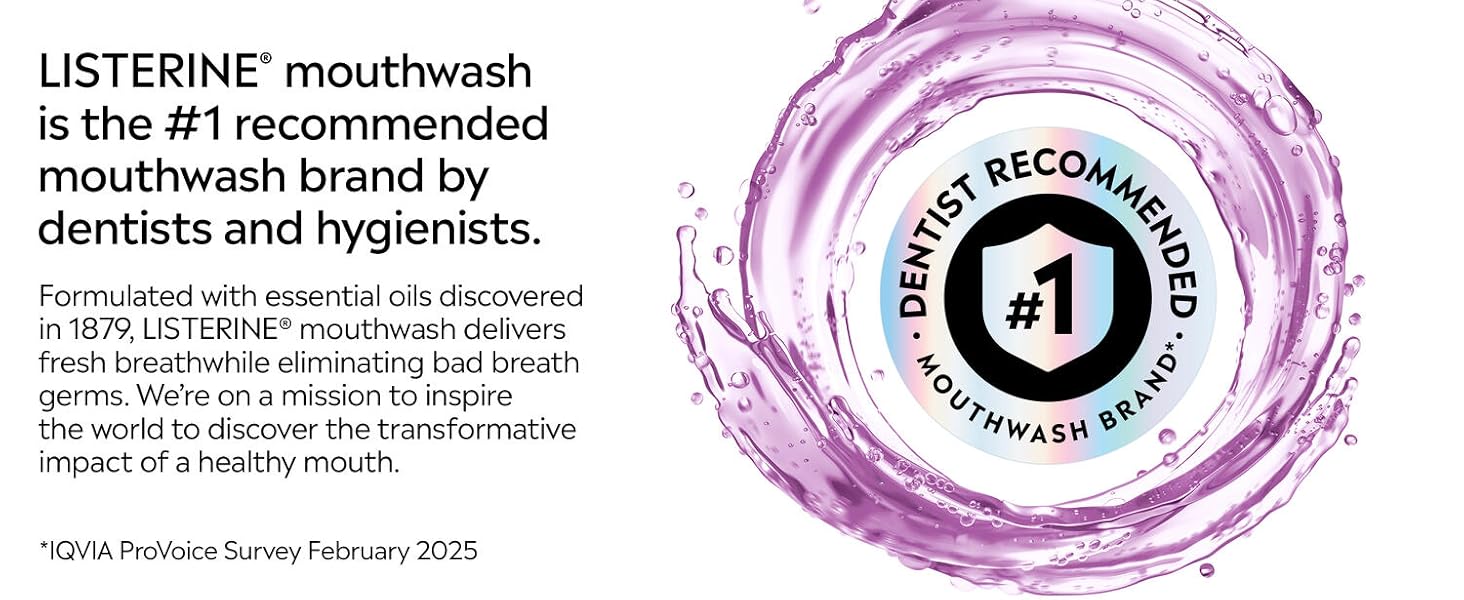 Listerine is the #1 recommended mouthwash brand by dentists and hygienists