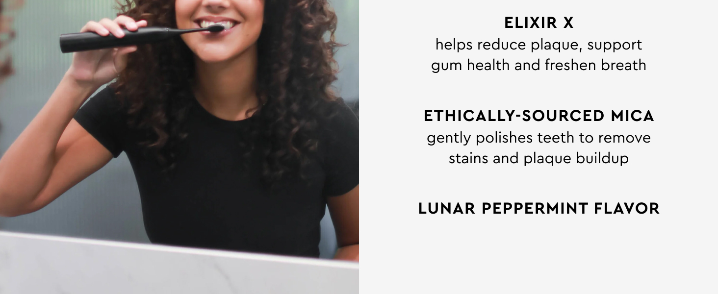 key ingredients elixir x to reduce plaque and freshen breath, mica to gently polish teeth, mint