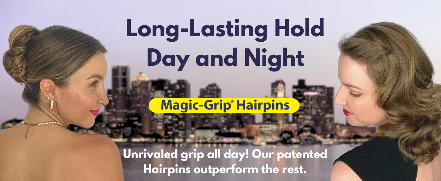 Magic-Grip Hairpins for long-lasting hold, day and night
