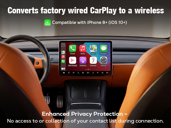 Enjoy instant wireless CarPlay every time you drive. No more plugging in your iPhone.