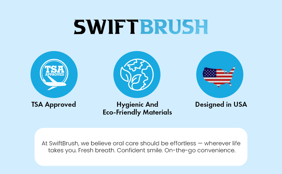 SwiftBrush brand values — hygienic, eco-friendly, TSA approved, designed in the USA
