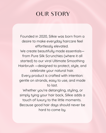 Pink background with white text box containing 'Our Story'. Text describes Silkie, a brand creating hair accessories since 2020, focusing on luxurious, gentle hair care products.