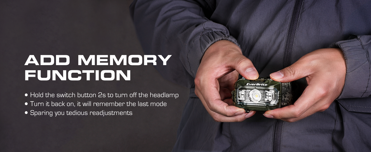 Memory Function: Hold for 2s to turn off the headlamp. It remembers the last mode
