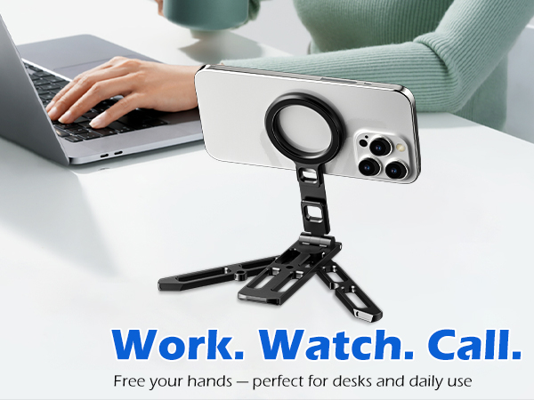 Work. Watch. Call.