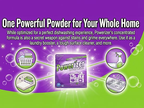One powerful powder for your whole homw, concentrated formula against stains and grime everywhere