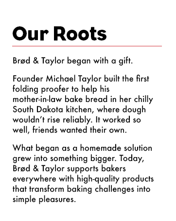 Brod and Taylor Innovative products Professional results bread baking sourdough pizza whisk proofer