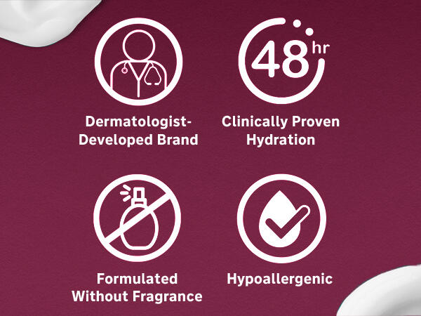 Dermatologist developed brand. 48 hour clinically proven hydration. Hypoallergenic. No fragrance.
