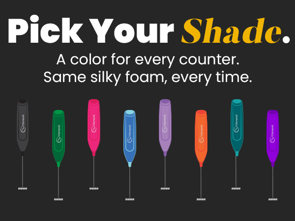 Pick your shade. Same silky foam, every time.