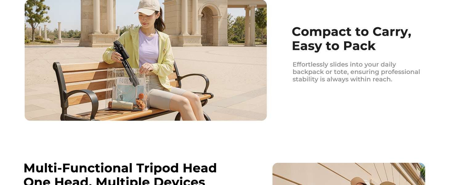Slides into any backpack or tote. Pro stability always within reach for creators.Compact to carry
