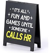 Funny Team Office Gifts - It's All Fun and Games Until Someone Calls HR. Funny Desk Sign for Cowo...