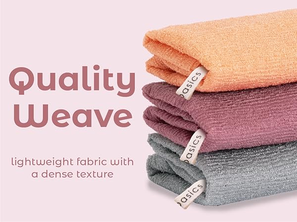 Lightweight, durable exfoliating fabric with a dense weave for deep cleaning.