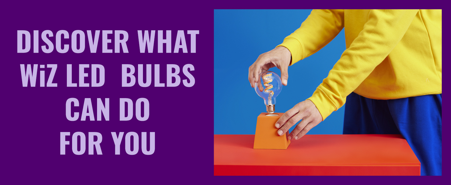 Discover what WiZ LED Bulbs can do for you