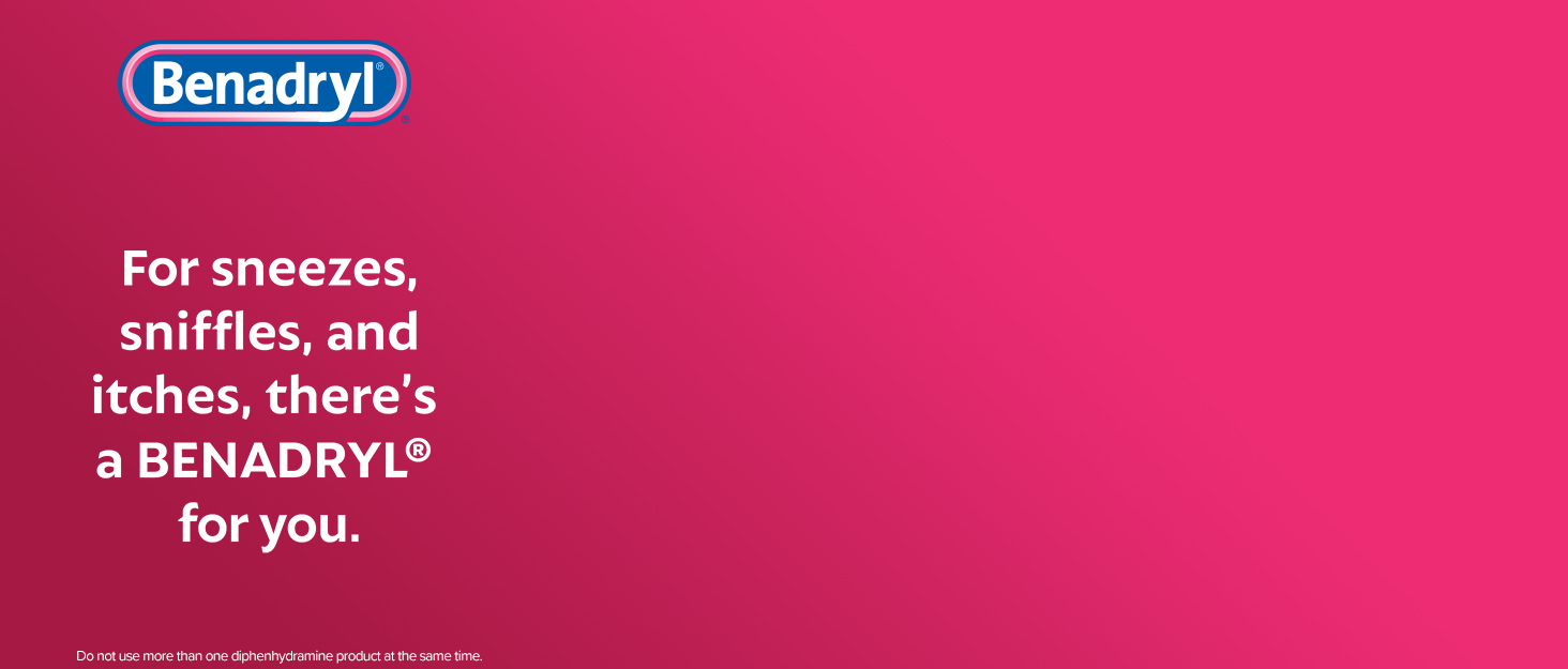 Benadryl is for sneezes, sniffles and itches on a pink background