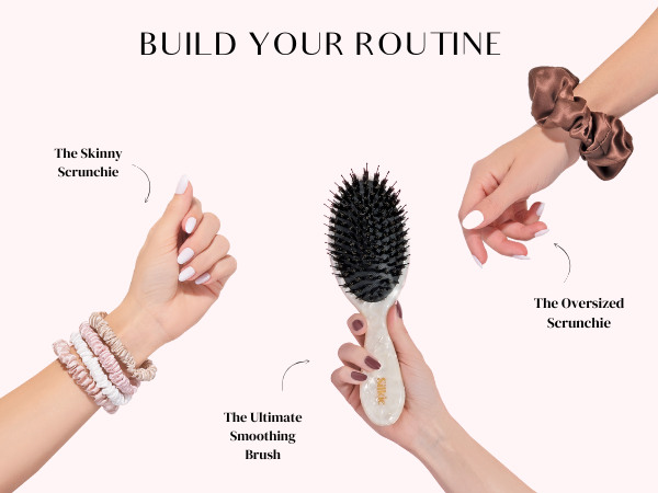 hair care routine silk scrunchies skinny large oversized boar bristle brush ultimate smoothing