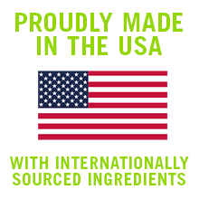 Proudly Made In the USA with Internationally Sourced Ingredients