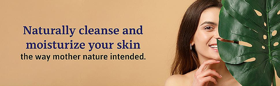 Naturally cleanse and moisturize your skin