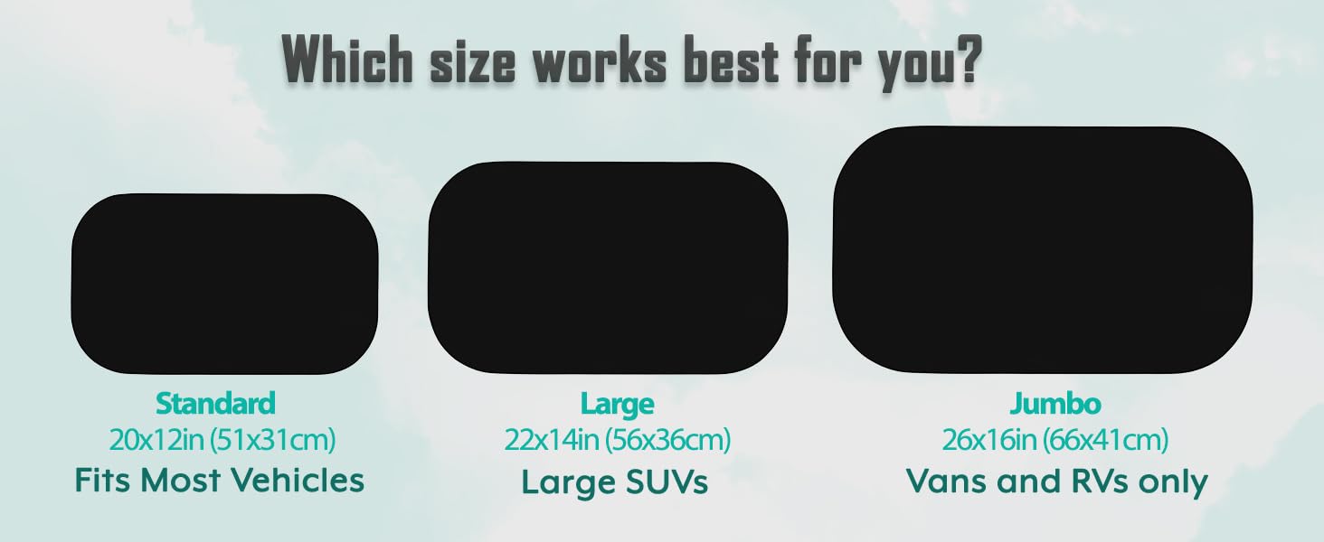 car window shades available in three sizes. Standard for most vehicles, large for SUVs Jumbo for Van