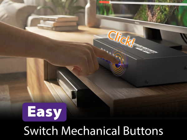 easy to switch with mechanical buttons