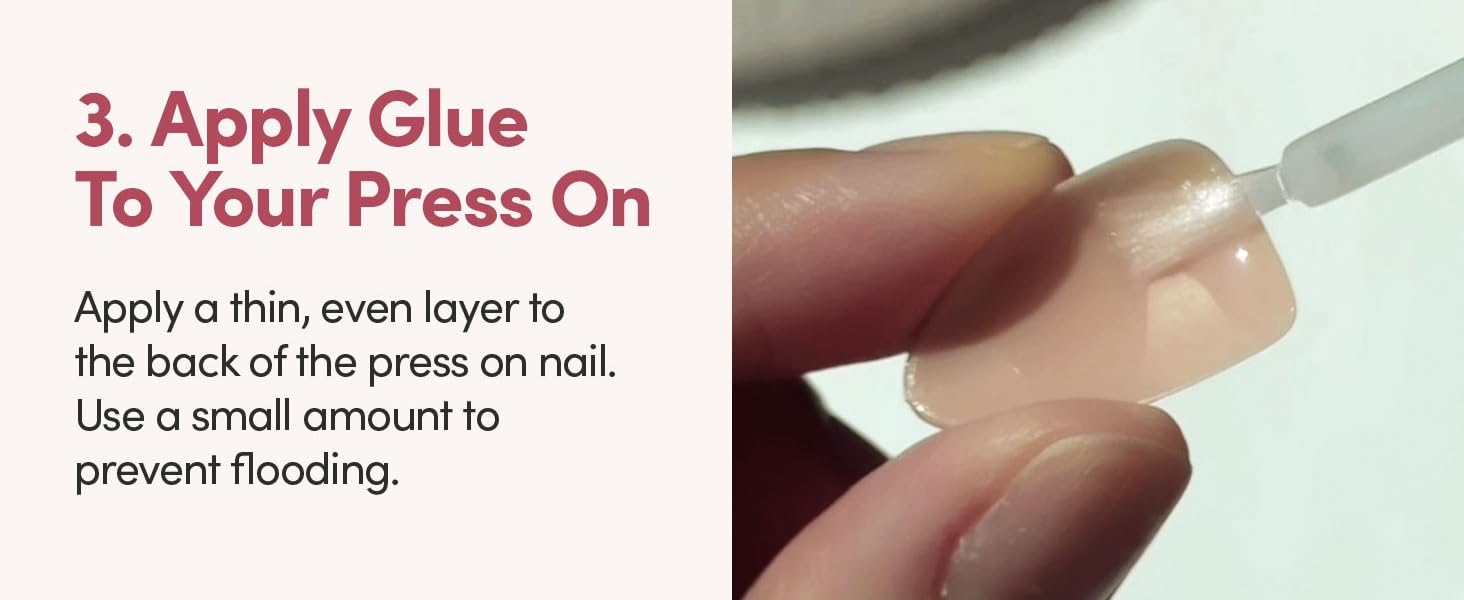 Apply glue to your press on. Apply a thin, even layer to the back of the press on nail. Use a small