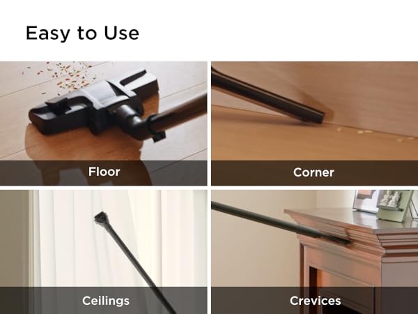 Easy to Use This canister vacuum to clean dust from the corner and of the ceiling