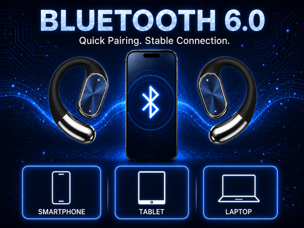 Bluetooth 6.0 open-ear earbuds connecting to smartphones, tablets and laptops.