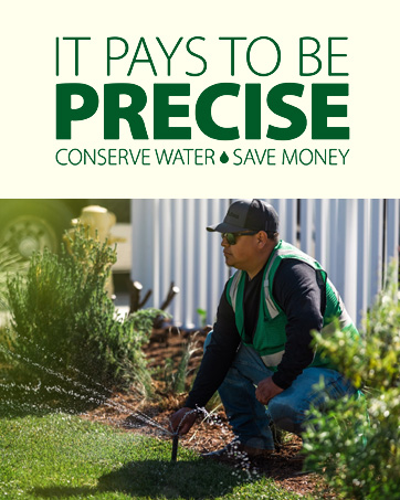 it pays to be precise, conserve water, save money