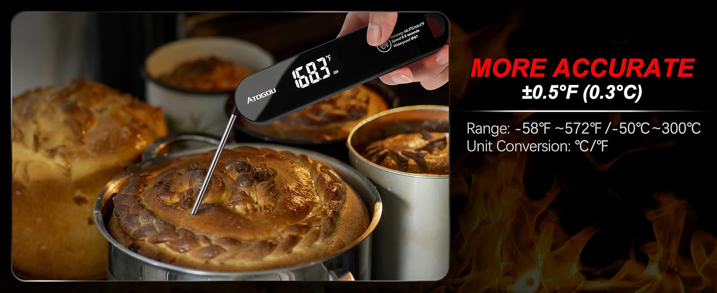Atogou The Latest Food Thermometer. Faster: <1 Second Response time. More Accurate: ±0.5°F (0.3°C)