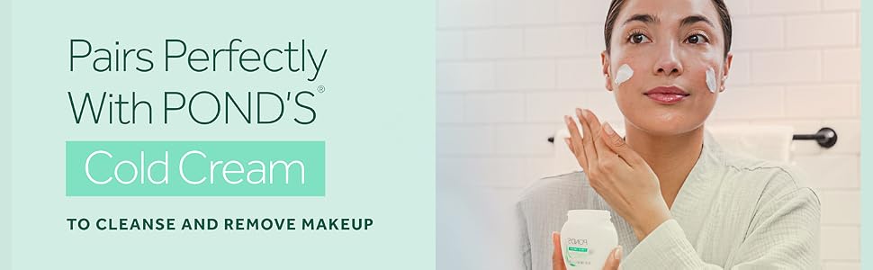 Pairs Perfectly with Pond's Cold Cream to cleanse and remove makeup