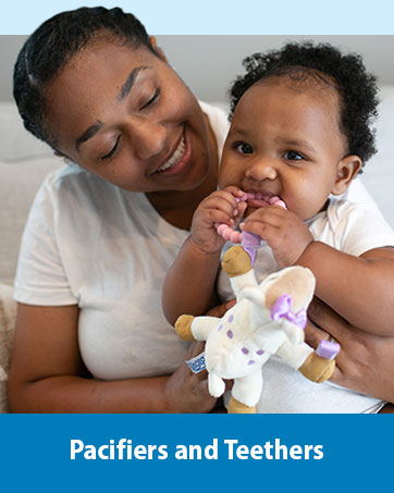 Pacifiers and Teethers