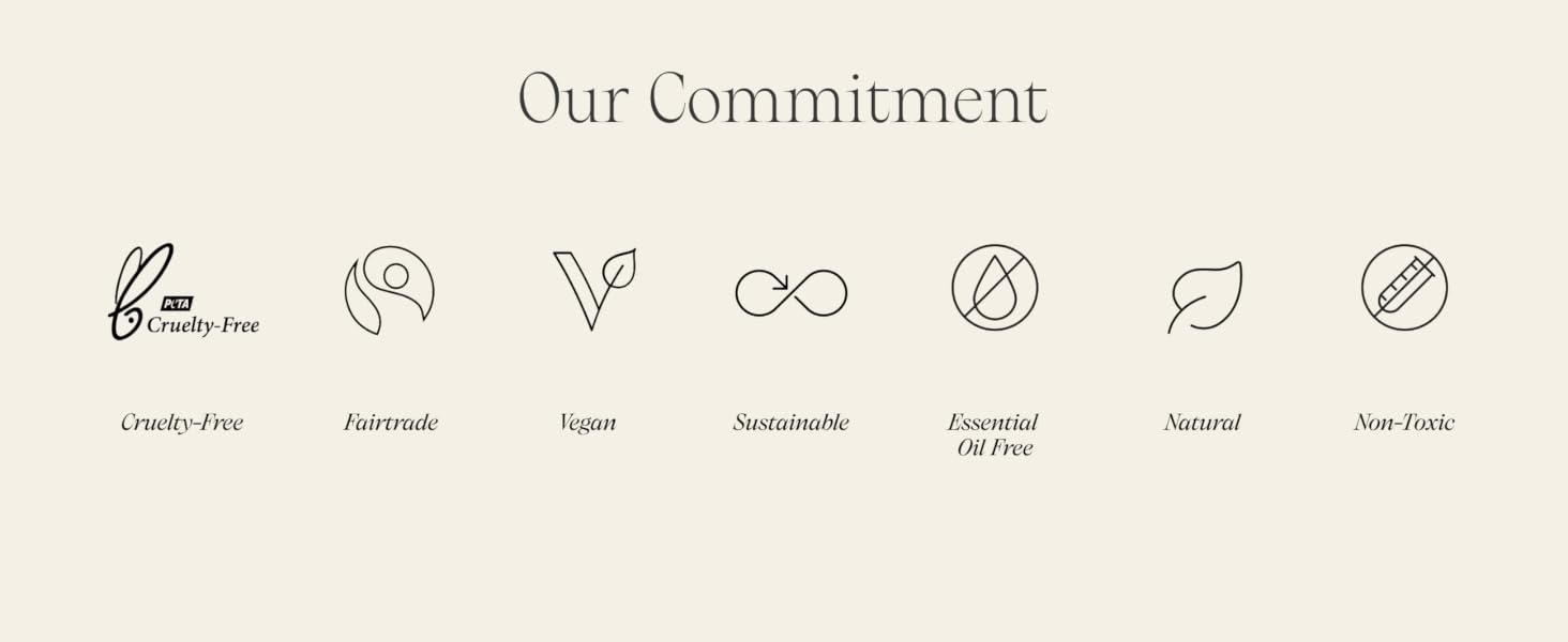 Our Commitment: Cruelty-Free, Fairtrade, Vegan, Sustainable, Essential Oil Free, Natural, Non-Toxic